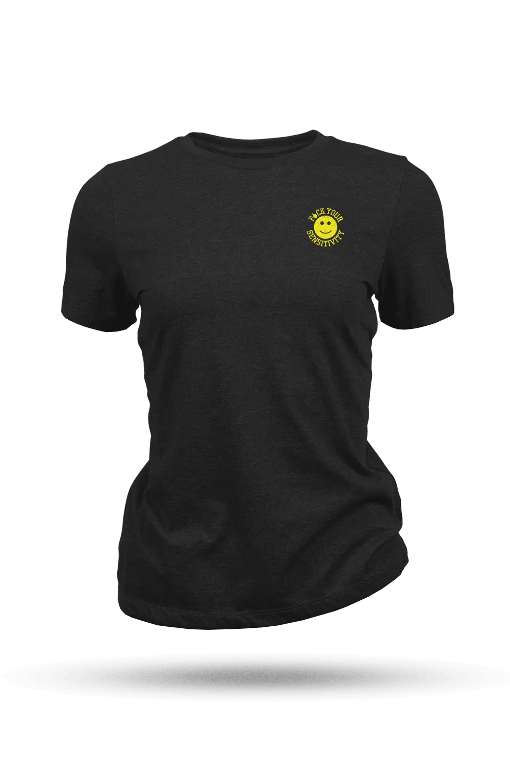F*Ck Your Sensitivity - Women's T-Shirt 1